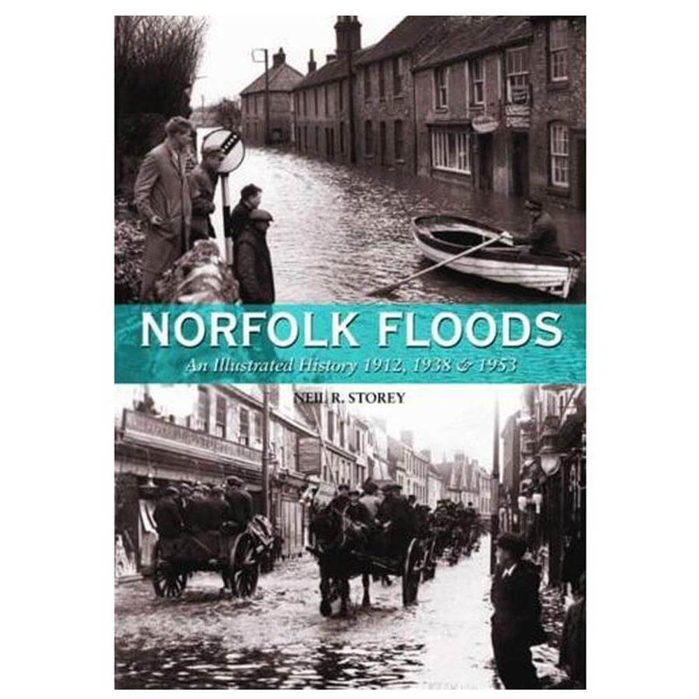Norfolk Floods An Illustrated History by Neil R Storey (Hardback)